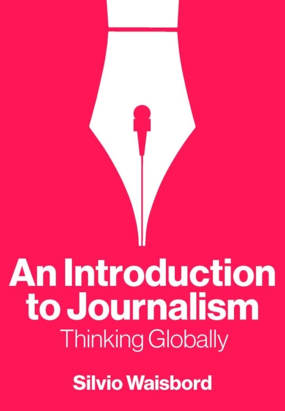 [object Object] «An Introduction to Journalism: Thinking Globally», автор Сильвио Вейсборд - фото №1