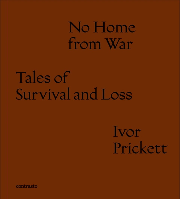 Бумажная книга «Ivor Prickett: No Home from War», автор Айвор Прикетт - фото №1