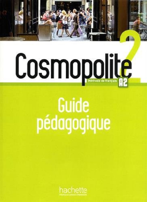 Бумажная книга «Cosmopolite Niveau 2. Guide pedagogique », авторов Эммануэль Гарсия, Натали Хиршспрунг - фото №1