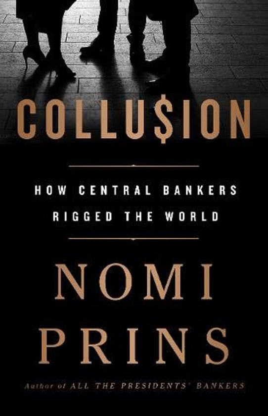 Паперова книга «Collusion : How Central Bankers Rigged the World», автор Номi Прiнс - фото №1