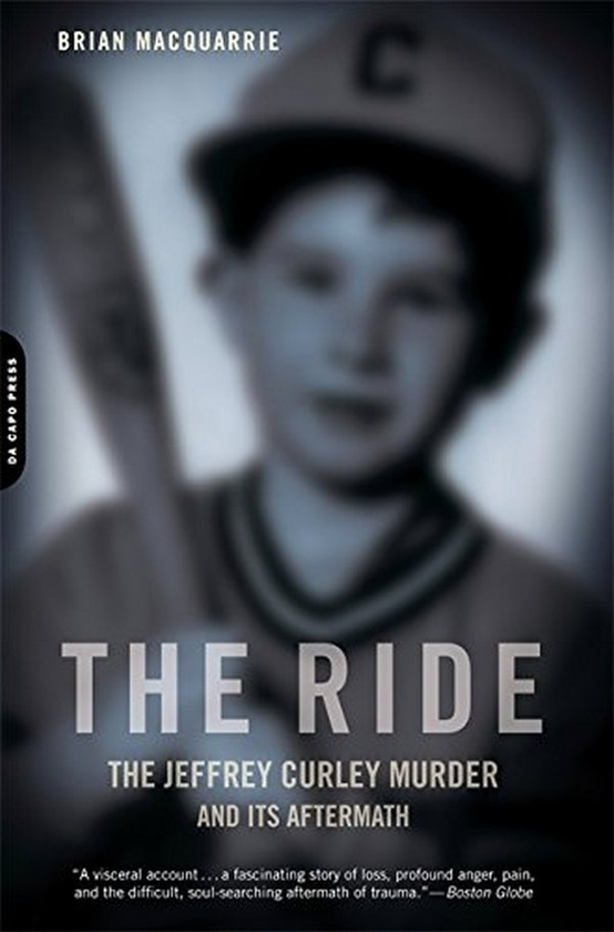Бумажная книга «The Ride. The Jeffrey Curley Murder and Its Aftermath», автор Брайан МакКуорри - фото №1