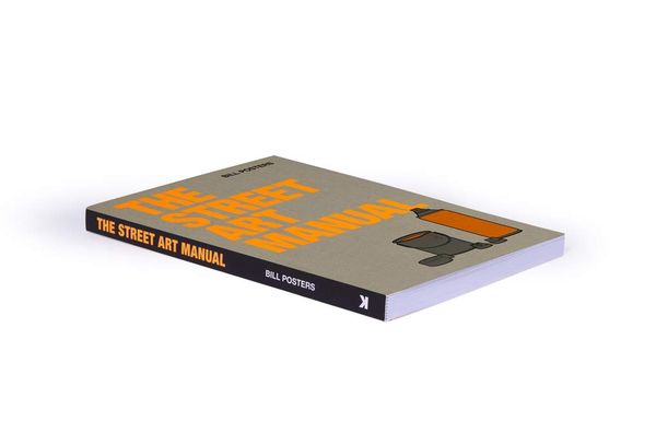 Бумажная книга «The Street Art Manual», авторов Барни Фрэнсис, Билл Постерс - фото №1