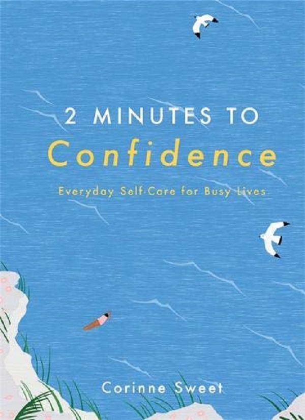 Бумажная книга «2 Minutes to Confidence. Everyday Self-Care for Busy Lives», автор Коринн Свит - фото №1