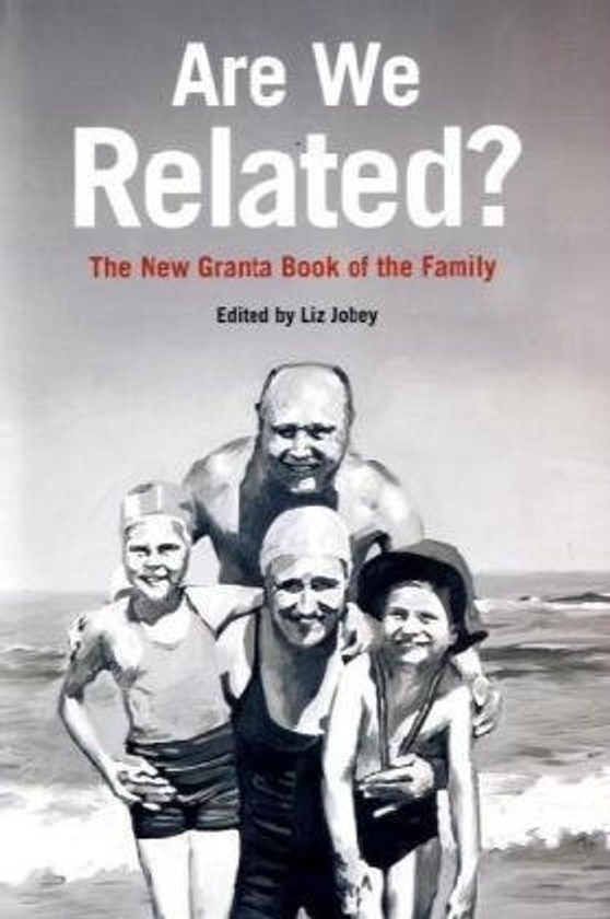 Бумажная книга «Are We Related? : The New Granta Book Of The Family», автор Лиз Джобей - фото №1