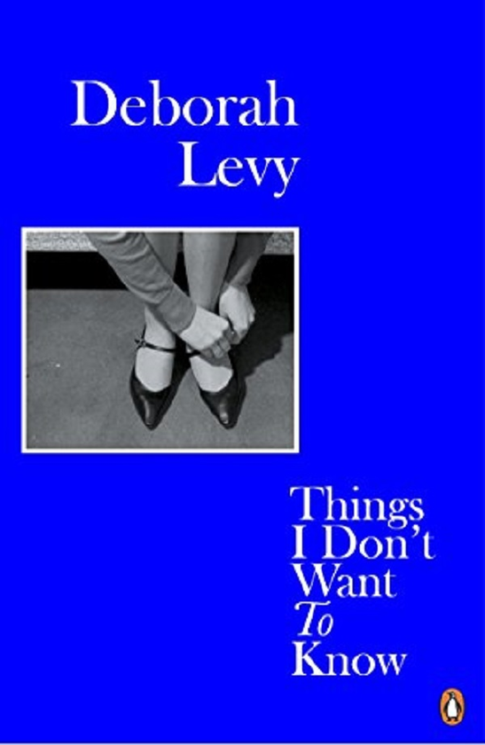 Бумажная книга «Things I Don't Want to Know», автор Дебора Леви - фото №1