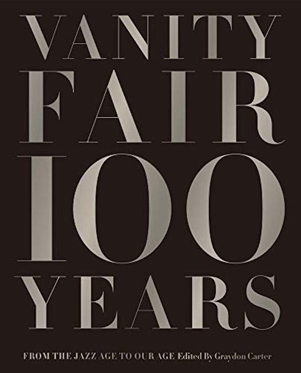 Бумажная книга «Vanity Fair 100 Years. From the Jazz Age to Our Age», автор Грейдон Картер - фото №1
