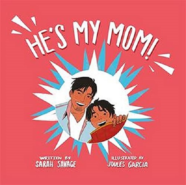 Бумажная книга «He's My Mom!  A Story for Children Who Have a Transgender Parent or Relative», автор Сара Савадж - фото №1