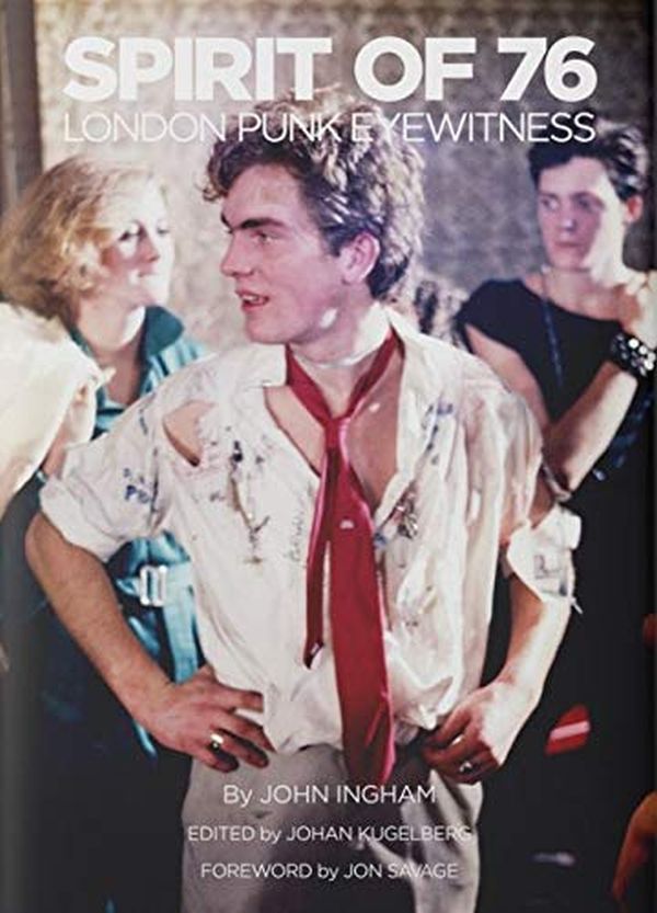 Бумажная книга «Spirit of 76. London Punk Eyewitness», автор Джон Ингэм - фото №1