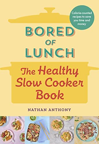 Паперова книга «Bored of Lunch. The Healthy Slowcooker Book», автор Натан Ентоні - фото №1