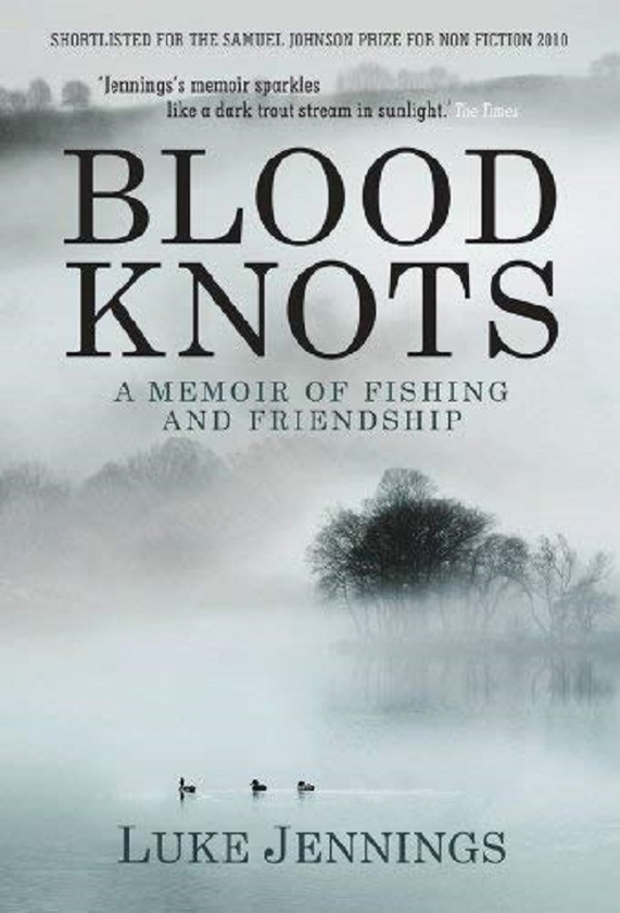 Бумажная книга «Blood Knots. A Memoir of Fishing and Friendship », автор Люк Дженнигс - фото №1