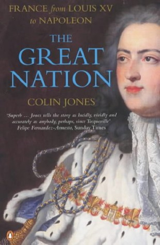 Бумажная книга «The Great Nation: France from Louis XV to Napoleon», автор Колин Джонс - фото №1