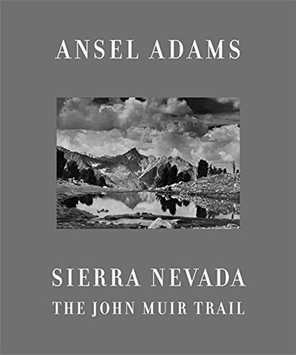 Бумажная книга «Sierra Nevada : The John Muir Trail», автор Ансель Адамс - фото №1
