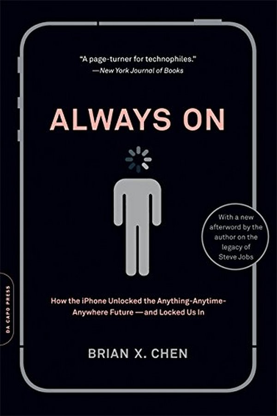 Бумажная книга «Always On. How the iPhone Unlocked the Anything-Anytime-Anywhere Future--and Locked Us In», автор Брайан Чен - фото №1