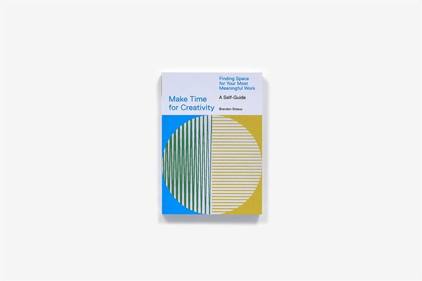 Паперова книга «Make Time for Creativity», автор Брендон Стосуй - фото №1