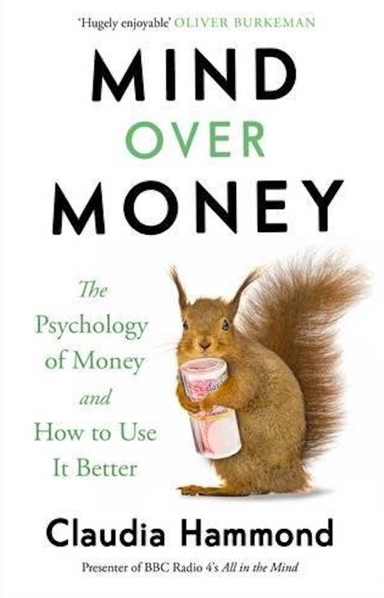 Паперова книга «Mind Over Money. The Psychology of Money and How To Use It Better», автор Клаудія Гаммонд - фото №1