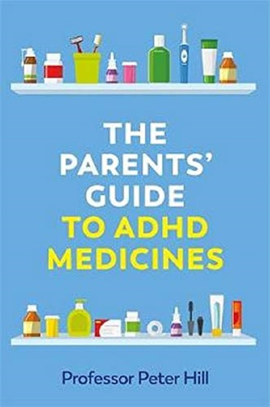 Бумажная книга «The Parents’ Guide to ADHD Medicines», автор Питер Хилл - фото №1
