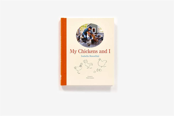 Бумажная книга «My Chickens and I», автор Изабелла Росселлини - фото №1