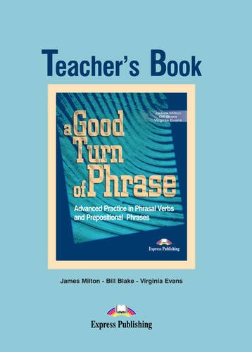 Бумажная книга «A Good Turn of Phrase - Advanced Practice in Phrasal Verbs», авторов Джеймс Милтон, Билл Блейк, Вирджиния Эванс - фото №1