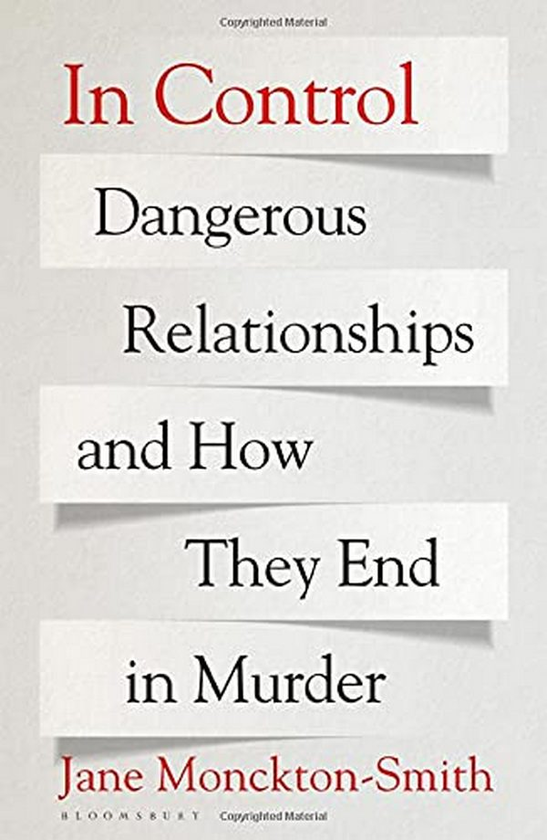 Паперова книга «In Control. Dangerous Relationships and How They End in Murder», автор Джейн Монктон-Сміт - фото №1