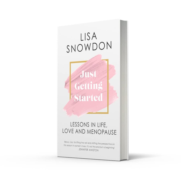 Паперова книга «Just Getting Started. Lessons in Life, Love and Menopause», автор Ліза Сноудон - фото №1