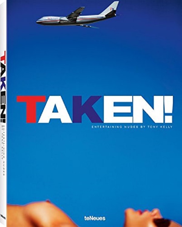 Паперова книга «Taken! Entertaining Nudes », автор Тоні Келлі - фото №1