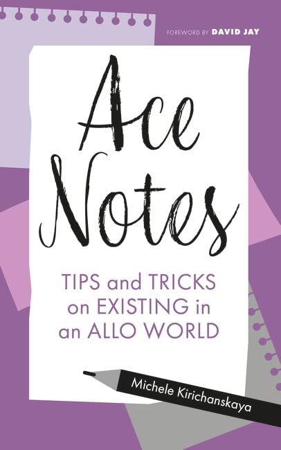 Бумажная книга «Ace Notes. Tips and Tricks on Existing in an Allo World», автор Мишель Киричанская - фото №1