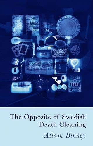 Паперова книга «The Opposite of Swedish Death Cleaning», автор Елісон Бінні - фото №1