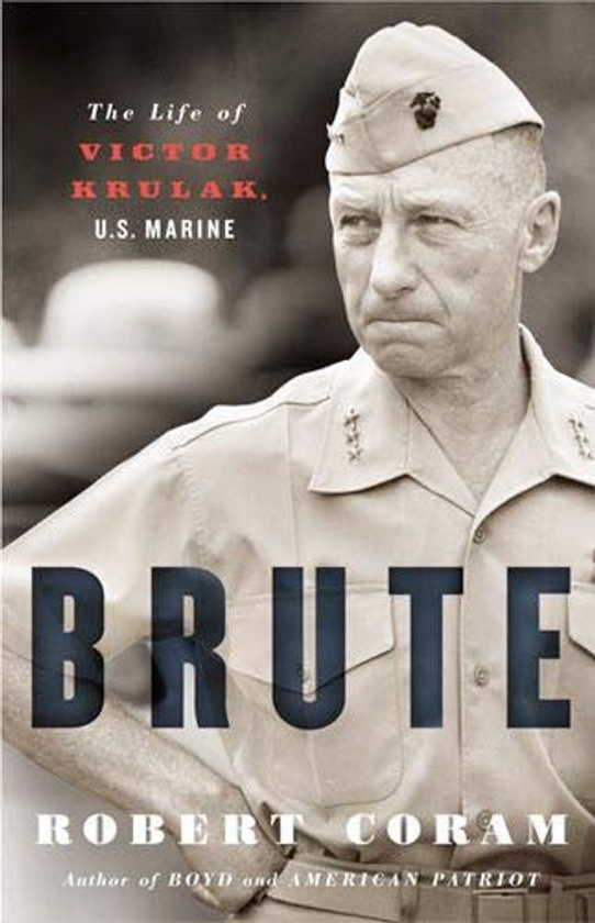 Бумажная книга «Brute : The Life of Victor Krulak, U.S. Marine», автор Роберт Корам - фото №1
