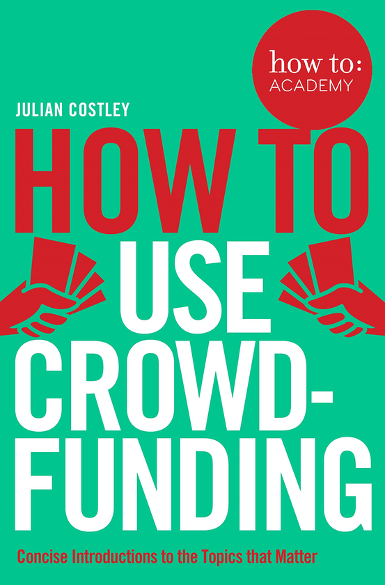 Паперова книга «How To Use Crowdfunding», автор Джуліан Костлі - фото №1