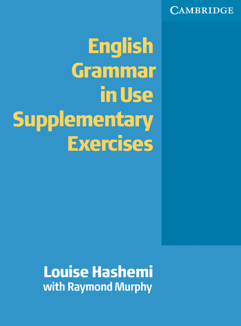 [object Object] «English Grammar in Use Supplementary Exercises Without answers», авторов Луиза Хашеми, Рэймонд Мерфи - фото №2 - миниатюра