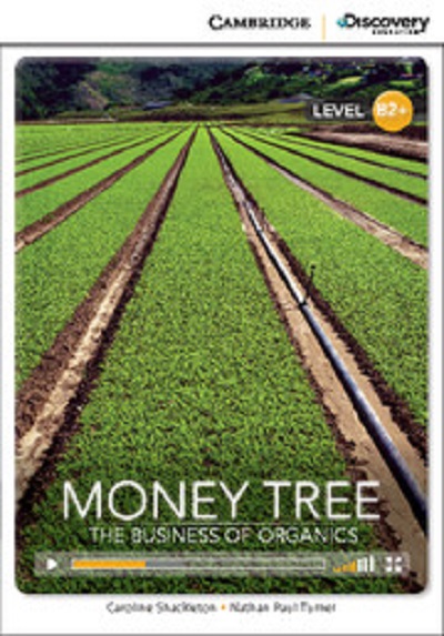 Бумажная книга «Money Tree: The Business of Organics High Intermediate Book with Online Access», авторов Кэролайн Шакелтон, Натан Поль Тернер - фото №1