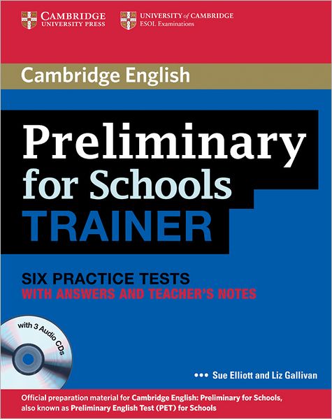 Бумажная книга «Preliminary for Schools Trainer Six Practice Tests with Answers. Teacher's Notes (Authored Practice Tests) (+ 3 CD-ROM)», авторов Sue Elliott, Liz Gallivan - фото №1