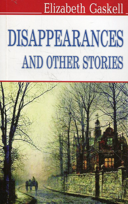 Бумажная книга «Disappearances and Other Stories», автор Элизабет Гаскелл - фото №1