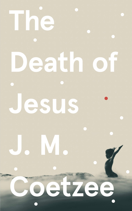 Паперова книга «The Death of Jesus», автор Джон Максвелл Кутзее - фото №1
