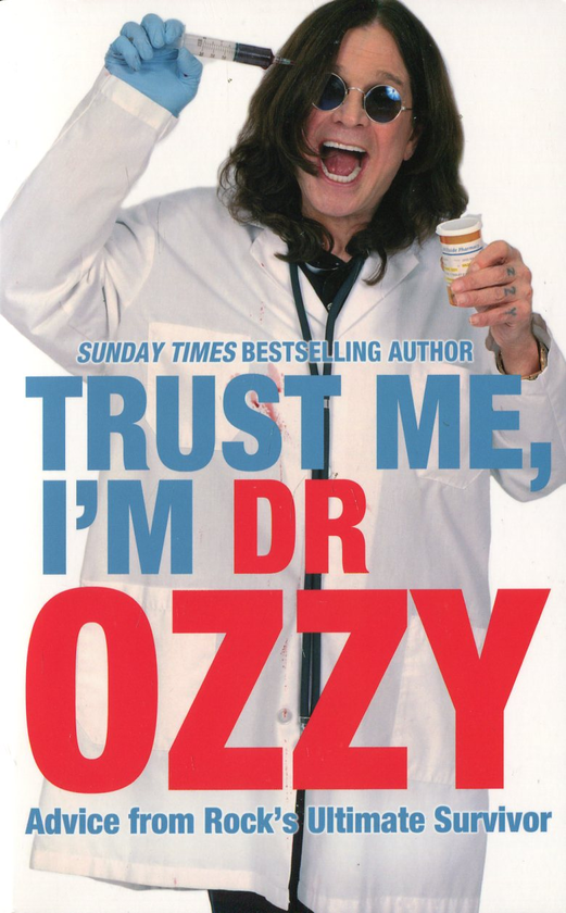 Бумажная книга «Trust Me, I'm Dr. Ozzy. Advice from Rock's Ultimate Survivor», авторов Оззи Осборн, Крис Эйрис - фото №1