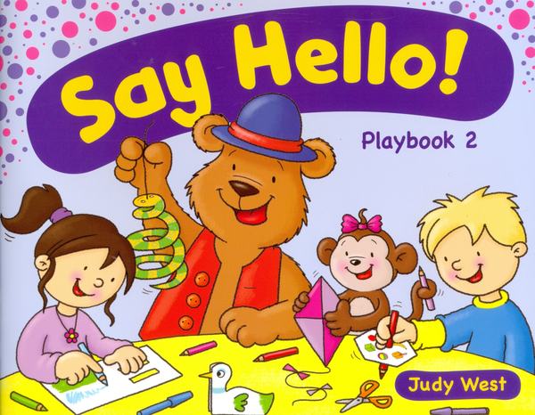 Паперова книга «Say Hello! Level 2. Playbook», автор Джуді Вест - фото №1