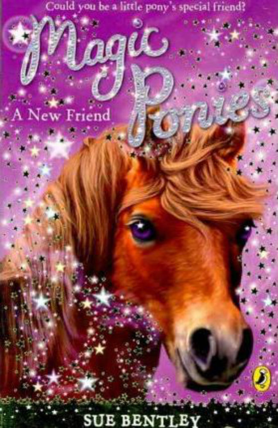 Паперова книга «Magic Ponies a New Friend», автор Сью Бентлі - фото №1