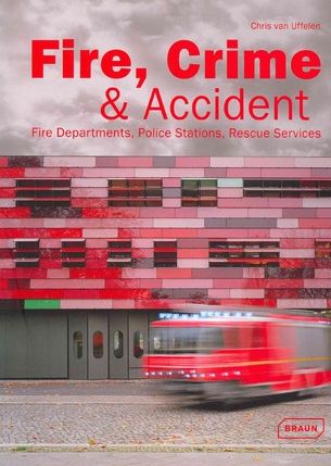 Паперова книга «Fire, Crime & AccidentPolice Stations, Rescue Services, Fire Departments», автор Кріс ван Уффєлєн - фото №1