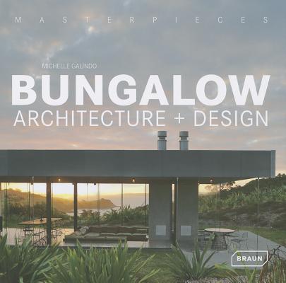 Бумажная книга «Masterpieces: Bungalow Architecture + Design», автор Мишель Галиндо - фото №1