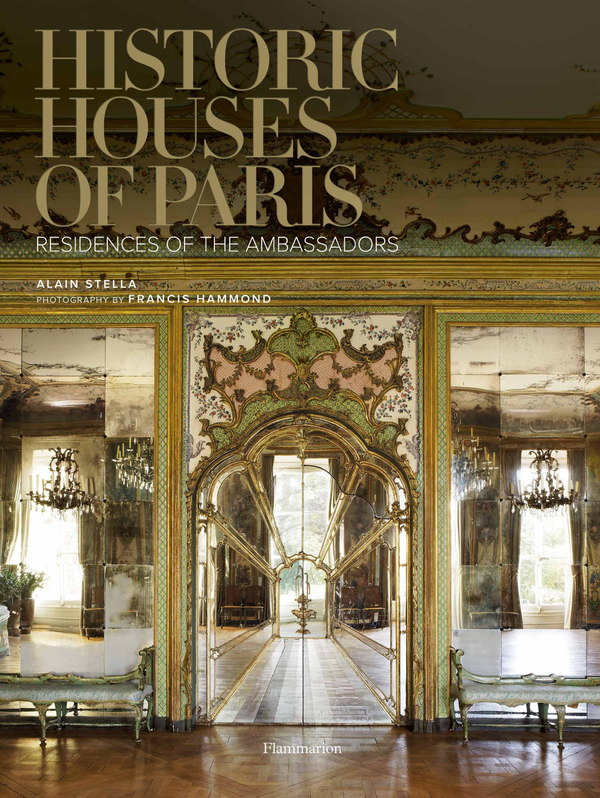 Паперова книга «Historic Houses of Paris: Residences of the Ambassadors», автор Алайн Стелла - фото №1