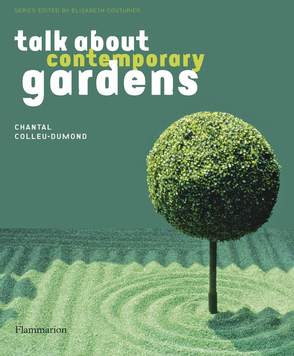 Бумажная книга «Talk About Contemporary Gardens», автор Шанталь Колей-Дюмон - фото №1