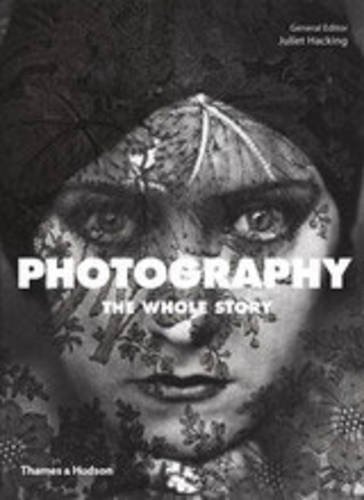 Бумажная книга «Photography: The Whole Story», авторов Джульетта Хакинг, Дэвид Кемпени - фото №1