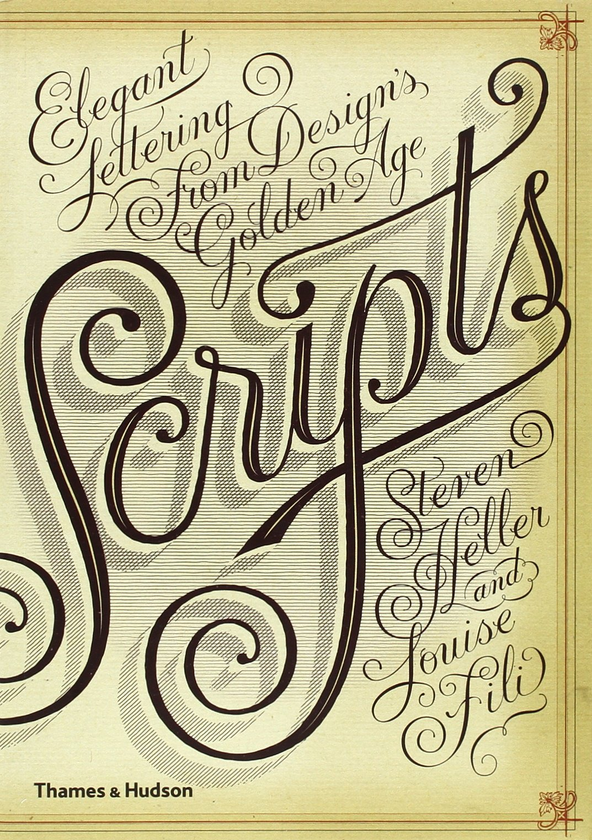 Паперова книга «Scripts: Elegant Lettering from Design's Golden Age», авторів Стівен Хеллер, Луїз Філі - фото №1