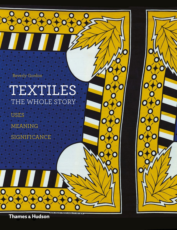 Паперова книга «Textiles: The Whole Story», автор Беверлі Гордон - фото №1