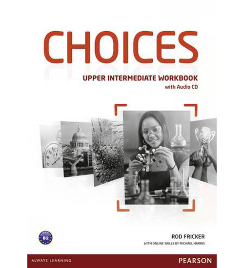 [object Object] «Choices Upper Intermediate Workbook & Audio CD Pack», автор Род Фрікер - фото №2 - мініатюра