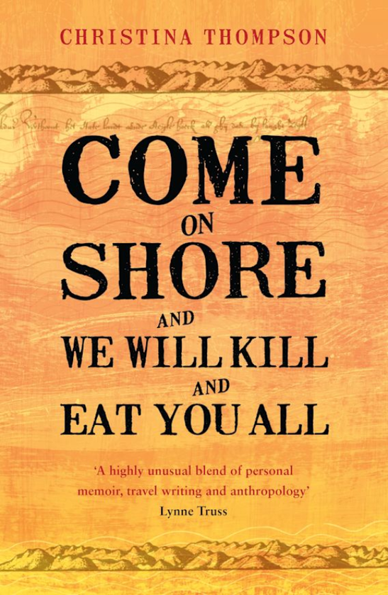 Паперова книга «Come on Shore and We Will Kill and Eat You All», автор Крістіна Томпсон - фото №1