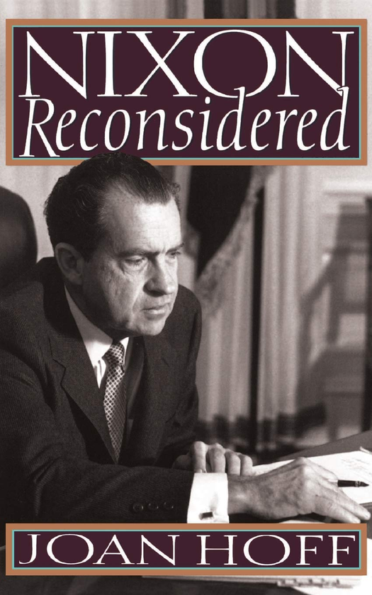 Паперова книга «Nixon Reconsidered», автор Джоан Хофф - фото №1