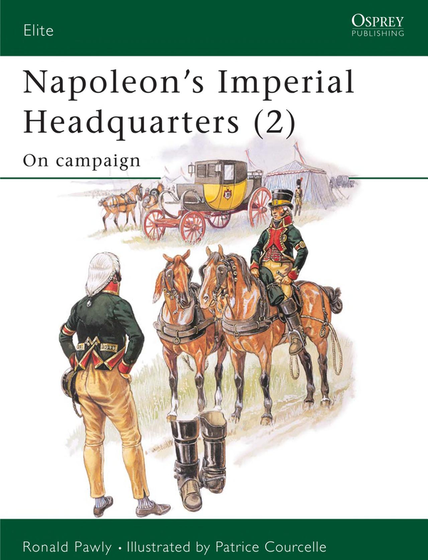 Бумажная книга «Napoleon’s Imperial Headquarters (2). On campaign», автор Рональд Поули - фото №1