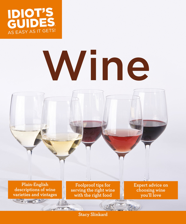 Паперова книга «Idiots Guides: Wine», автор Стейсі Слінкард - фото №1