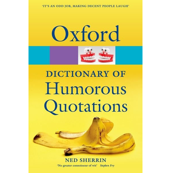 Бумажная книга «Oxford Dictionary of Humorous Quotations», автор Нэд Шеррин - фото №1